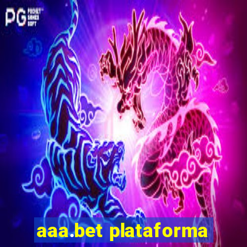 aaa.bet plataforma